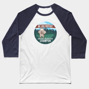 Social Distance Champion Bigfoot Baseball T-Shirt